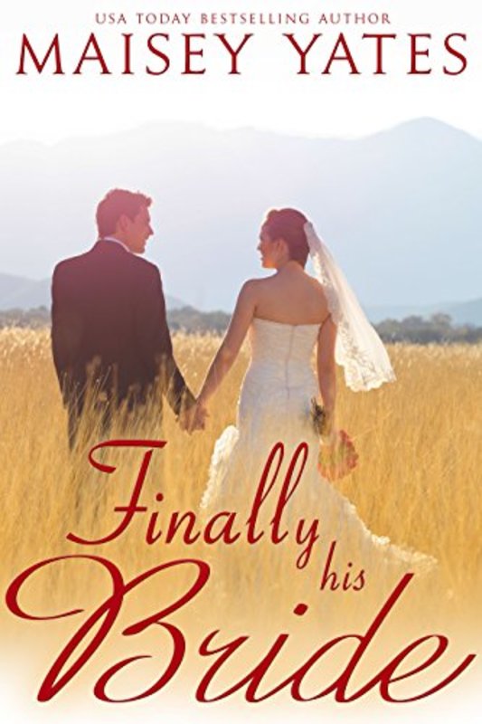 Book cover for "Finally His Bride" by Maisey Yates