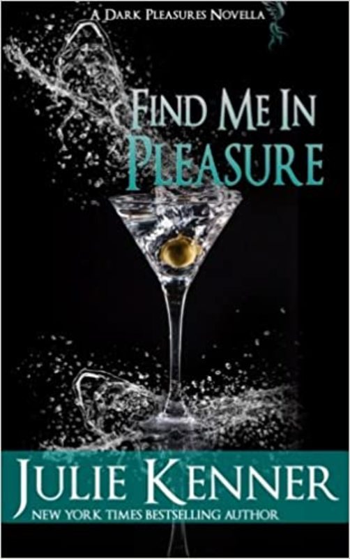 Book cover for "Find Me in Pleasure" by J Kenner