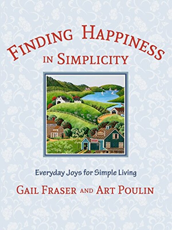 Book cover for "Finding Happiness in Simplicity" by Gail Fraser