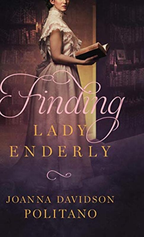 Book cover for "Finding Lady Enderly" by Joanna Davidson Politano