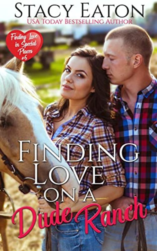 Book cover for "Finding Love on a Dude Ranch" by Stacy Eaton