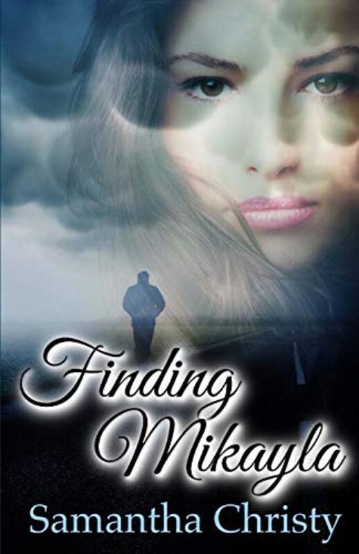 Book cover for "Finding Mikayla" by Samantha Christy