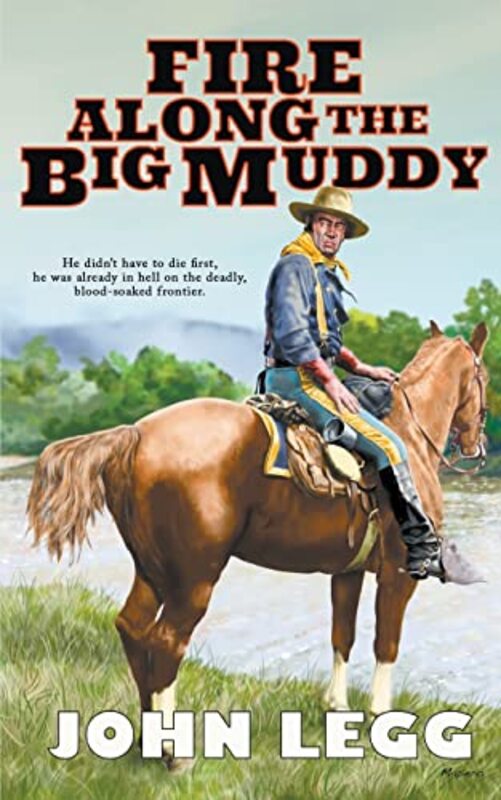 Book cover for "Fire Along The Big Muddy" by John Legg