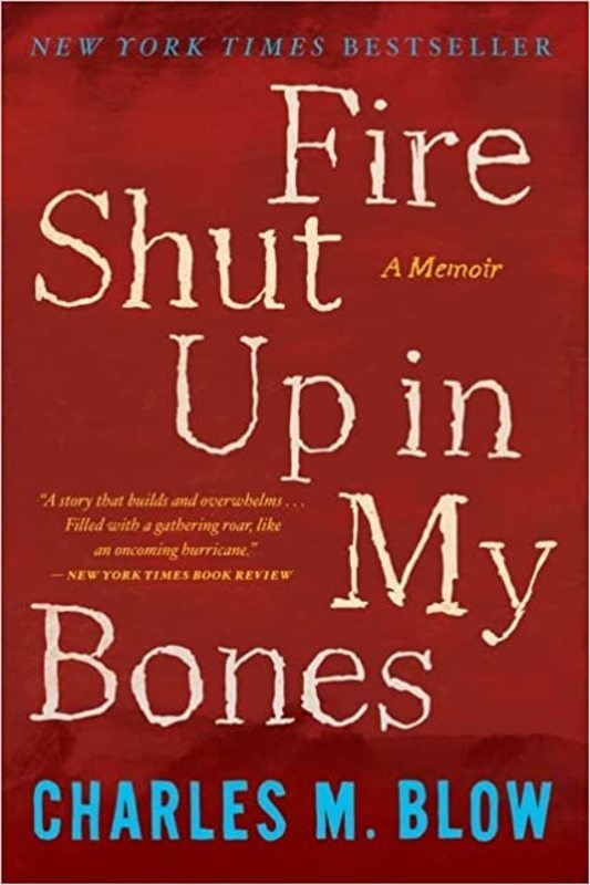 Book cover for "Fire Shut Up in My Bones" by Charles M. Blow