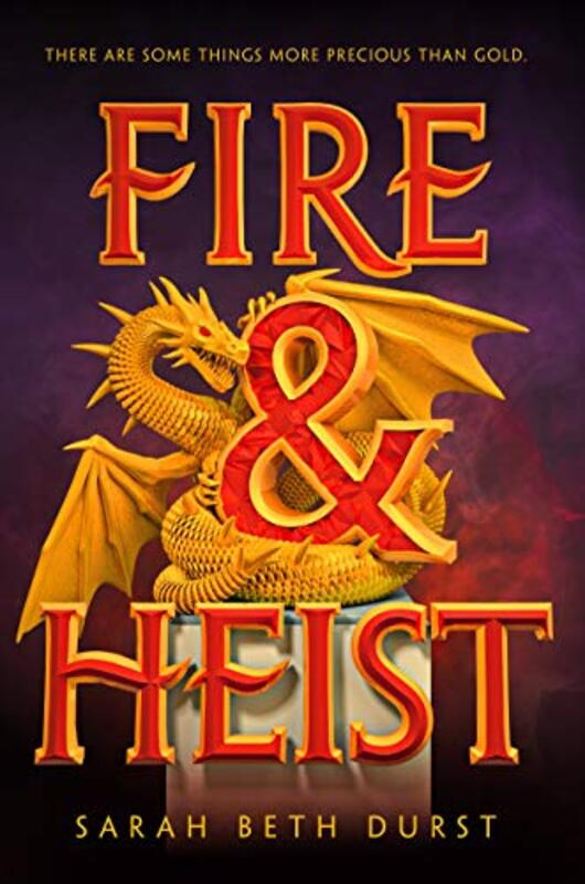 Book cover for "Fire and Heist" by Sarah Beth Durst