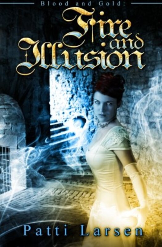 Book cover for "Fire and Illusion" by Patti Larsen