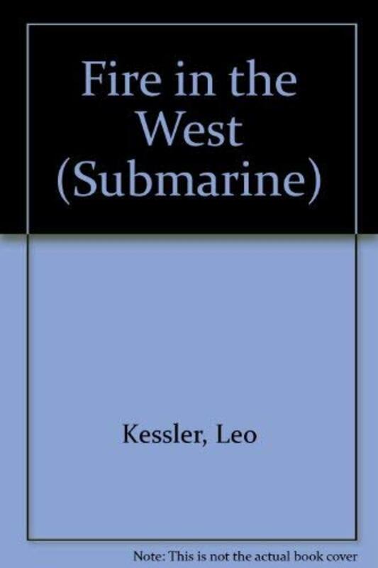 Book cover for "Fire in the West" by Leo Kessler
