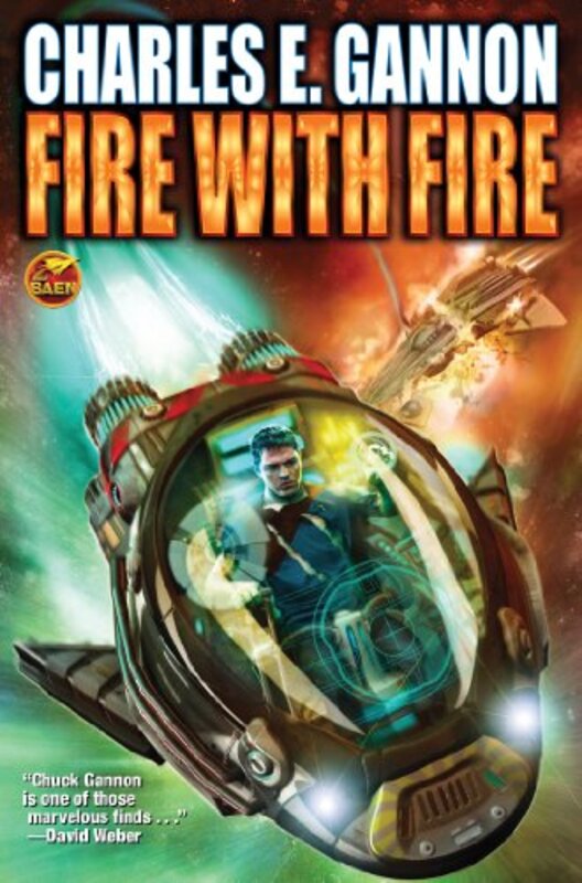 Book cover for "Fire with Fire" by Charles E Gannon