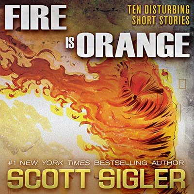 Book cover for "Fire Is Orange" by Scott Sigler