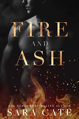 Book cover for "Fire and Ash" by Sara Cate