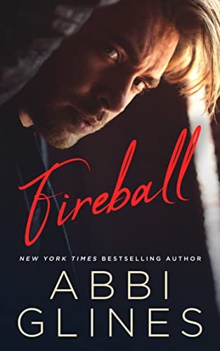 Book cover for "Fireball" by Abbi Glines