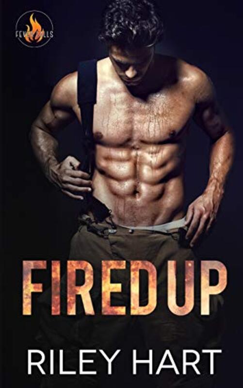 Book cover for "Fired Up" by Riley Hart
