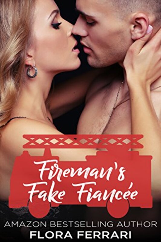 Book cover for "Fireman's Fake Fiancée" by Flora Ferrari
