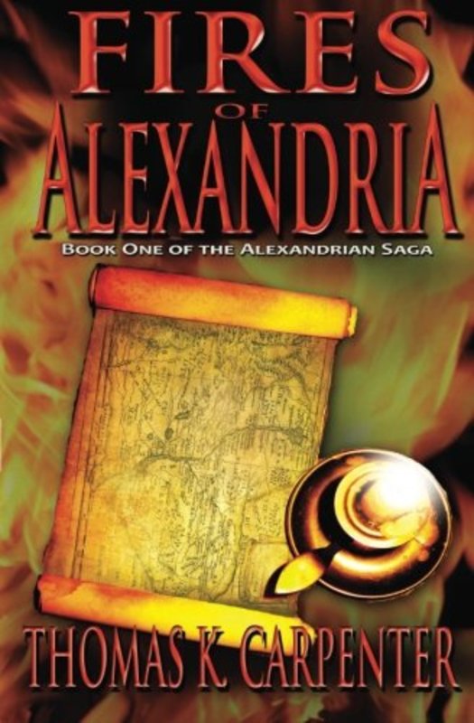 Book cover for "Fires of Alexandria" by Thomas K Carpenter