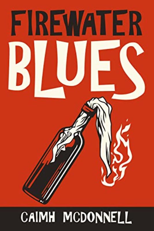 Book cover for "Firewater Blues" by Caimh McDonnell