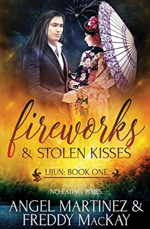 Book cover for "Fireworks and Stolen Kisses" by Angel Martinez