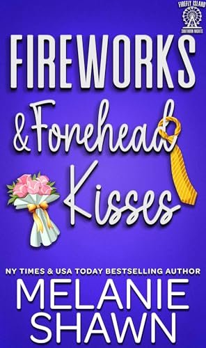 Book cover for "Fireworks & Forehead Kisses" by Melanie Shawn
