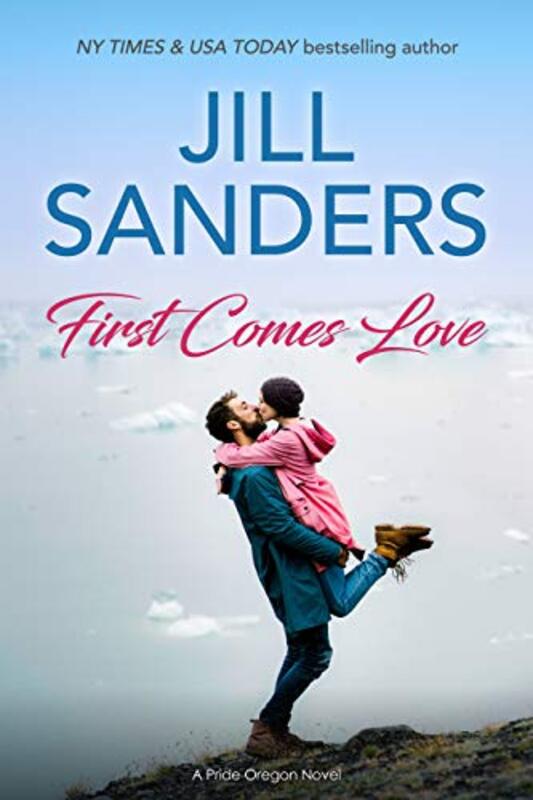 Book cover for "First Comes Love" by Jill Sanders
