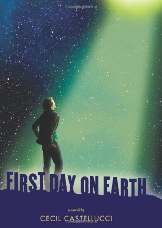 Book cover for "First Day on Earth" by Cecil Castellucci