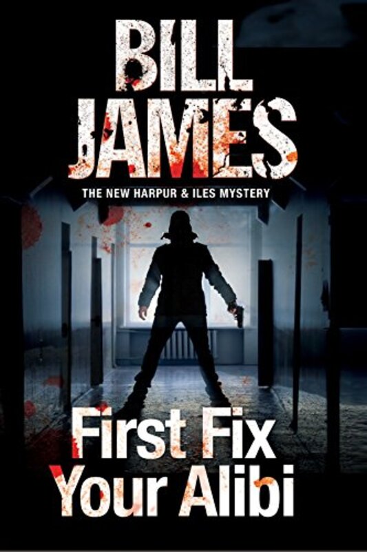 Book cover for "First Fix Your Alibi" by Bill James