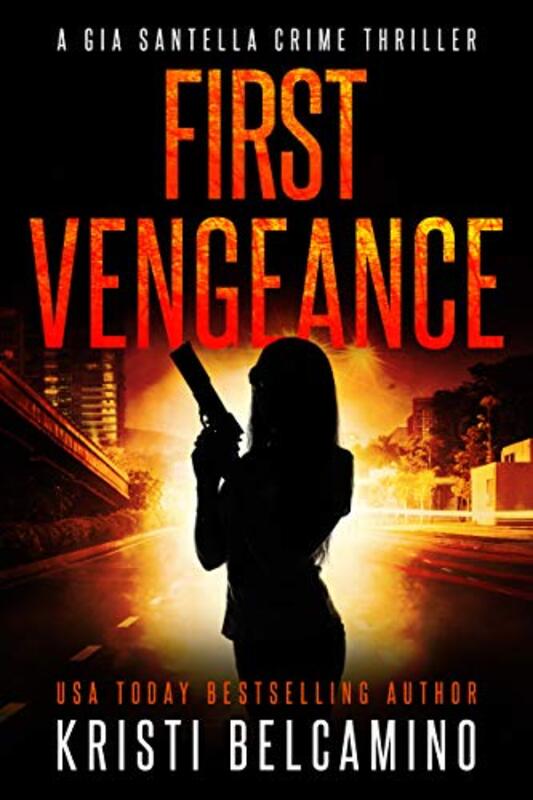 Book cover for "First Vengeance" by Kristi Belcamino