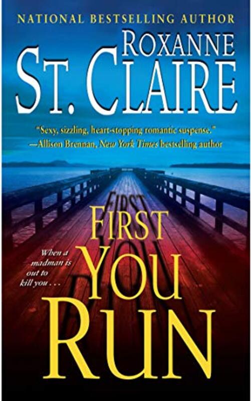 Book cover for "First You Run" by Roxanne St Claire