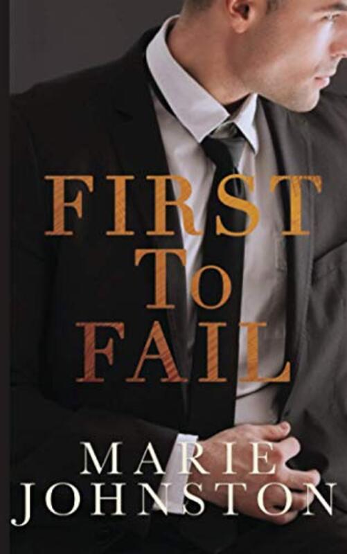 Book cover for "First to Fail / Based On Principal" by Marie Johnston