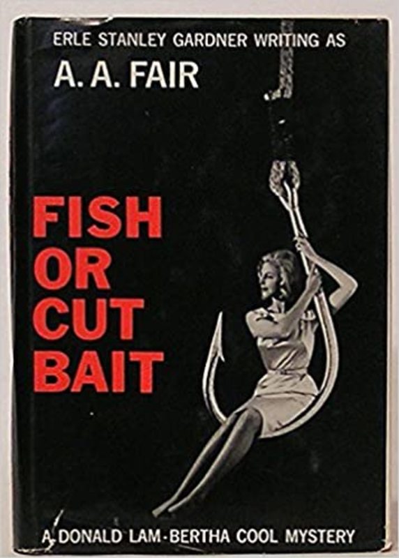 Book cover for "Fish or Cut Bait" by Erle Stanley Gardner