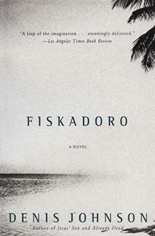 Book cover for "Fiskadoro" by Denis Johnson