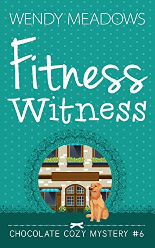 Book cover for "Fitness Witness" by Wendy Meadows