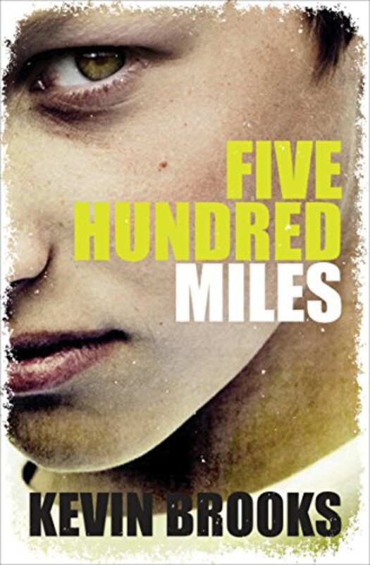 Book cover for "Five Hundred Miles" by Kevin Brooks