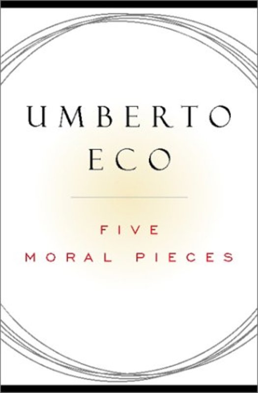 Book cover for "Five Moral Pieces" by Umberto Eco