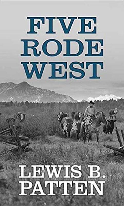 Book cover for "Five Rode West" by Lewis B Patten