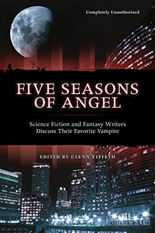 Book cover for "Five Seasons of Angel: Science Fiction and Fantasy Writers Discuss Their Favorite Vampire" by Michelle Sagara West