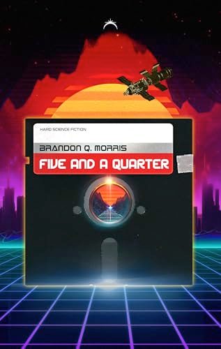 Book cover for "Five and a Quarter" by Brandon Q Morris
