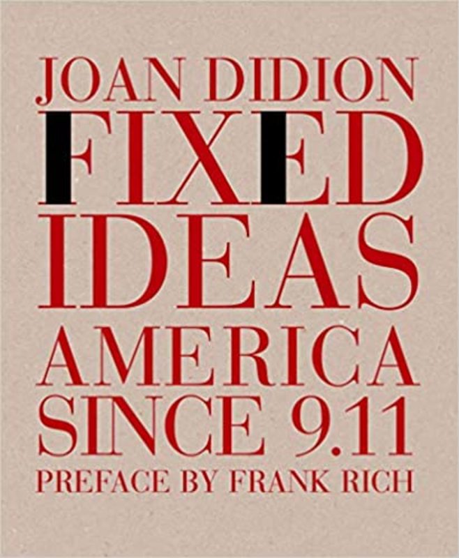 Book cover for "Fixed Ideas" by Joan Didion