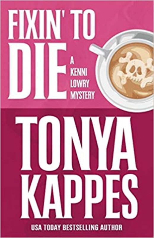 Book cover for "Fixin' To Die" by Tonya Kappes