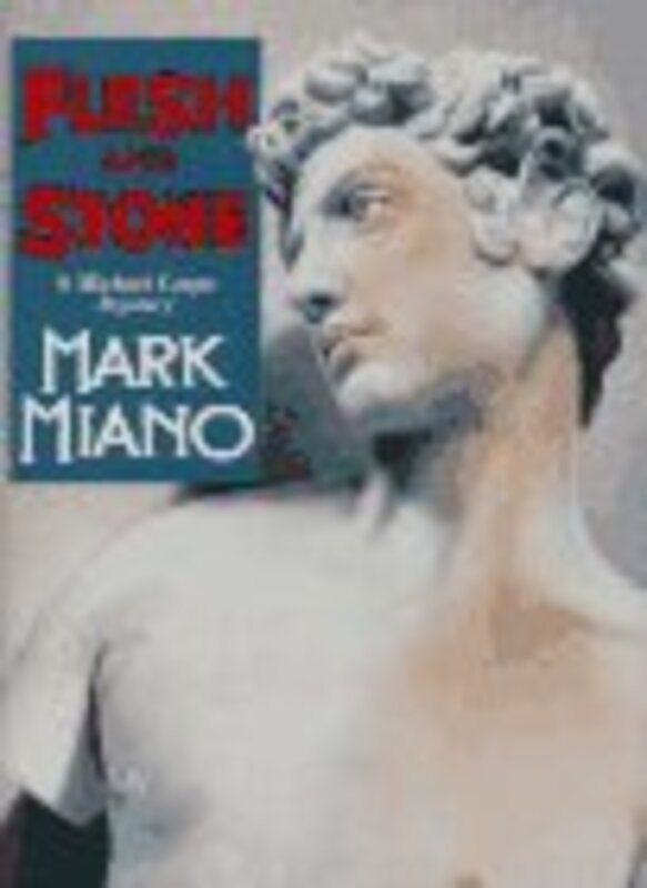 Book cover for "Flesh And Stone" by Mark Miano