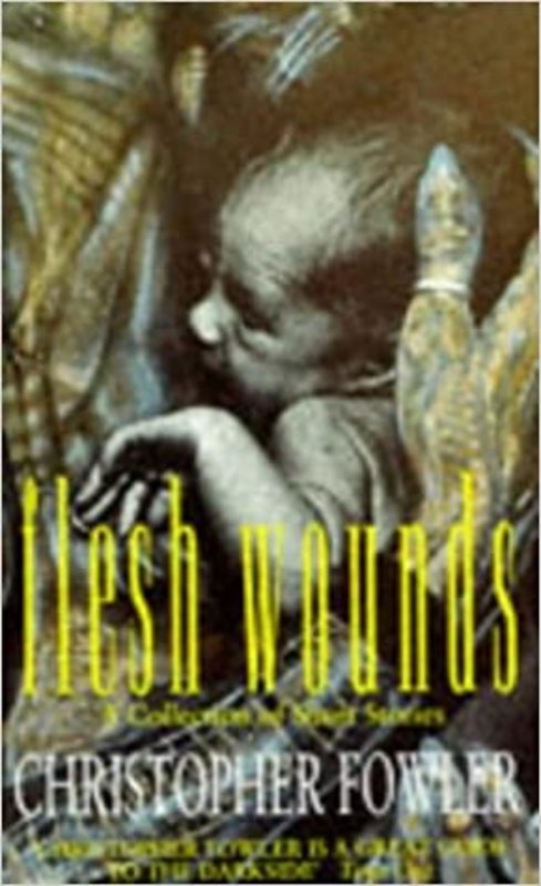 Book cover for "Flesh Wounds" by Christopher Fowler