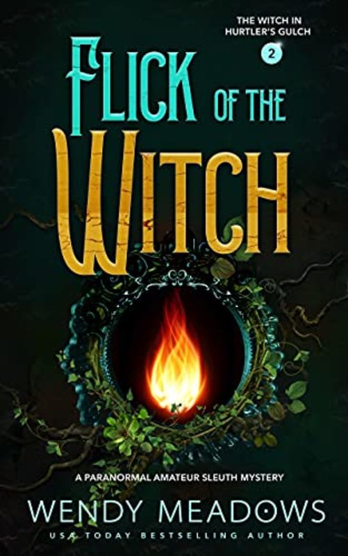 Book cover for "Flick of the Witch" by Wendy Meadows