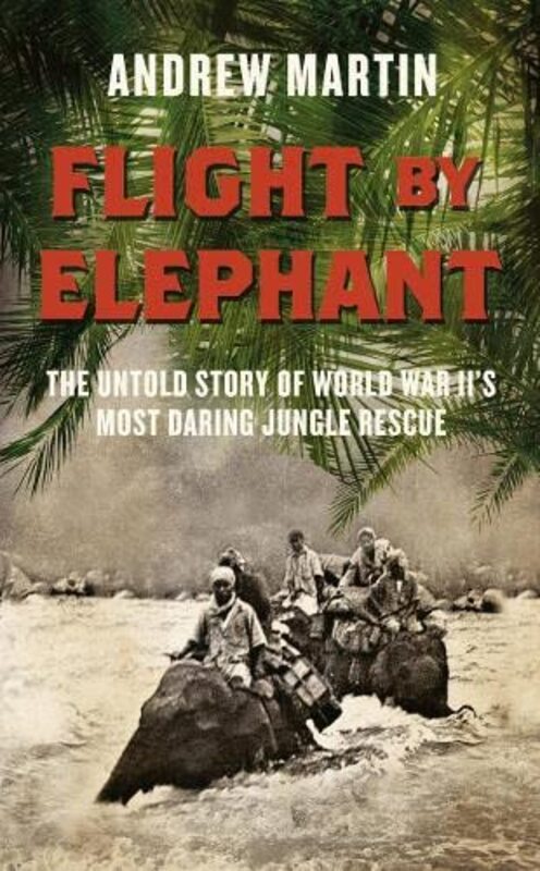 Book cover for "Flight By Elephant" by Andrew Martin