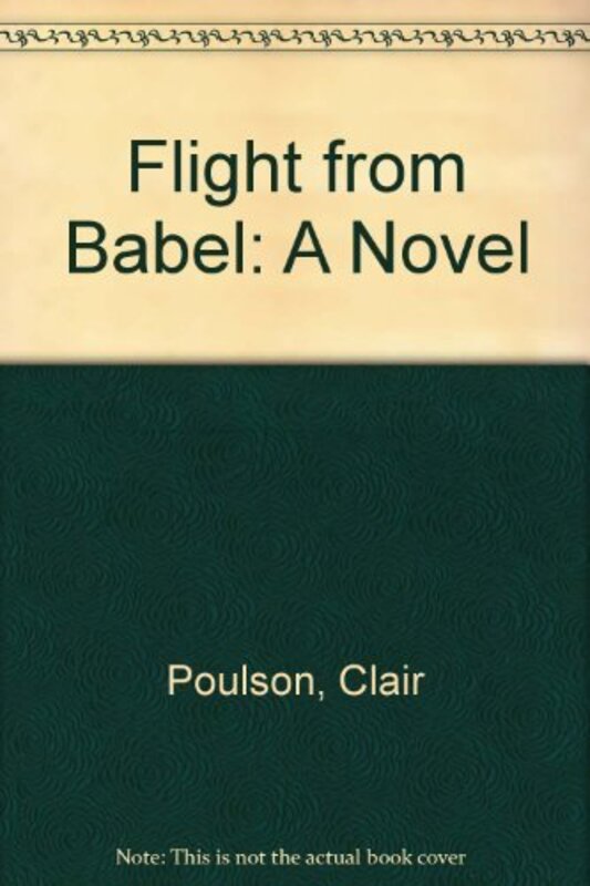 Book cover for "Flight from Babel" by Clair M Poulson