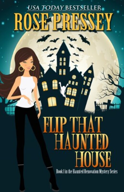 Book cover for "Flip That Haunted House" by Rose Pressey