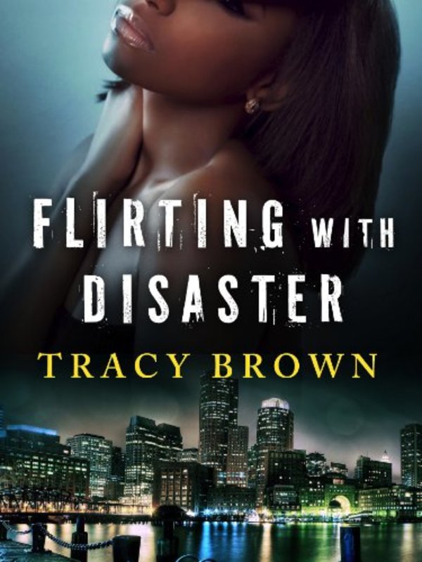 Book cover for "Flirting with Disaster" by Tracy Brown