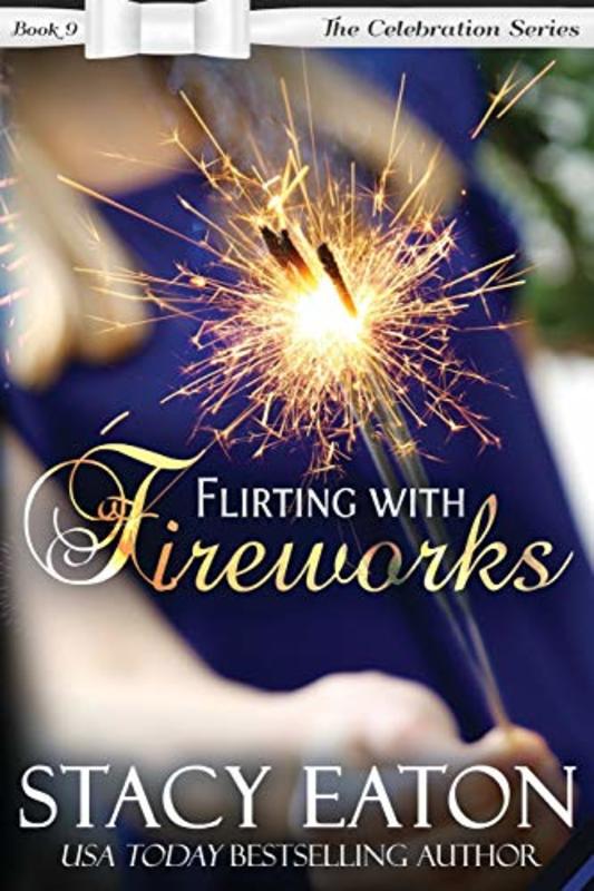Book cover for "Flirting with Fireworks" by Stacy Eaton