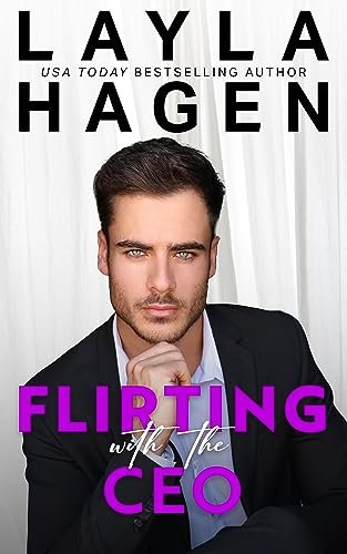 Book cover for "Flirting With The CEO" by Layla Hagen