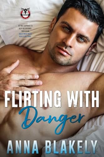 Book cover for "Flirting with Danger" by Anna Blakely