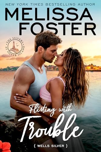 Book cover for "Flirting with Trouble: Wells Silver" by Melissa Foster