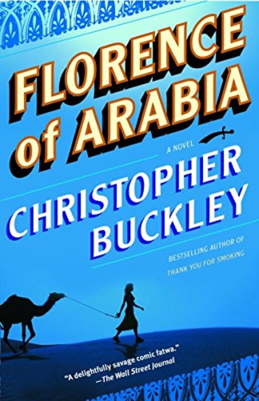 Book cover for "Florence of Arabia" by Christopher Buckley