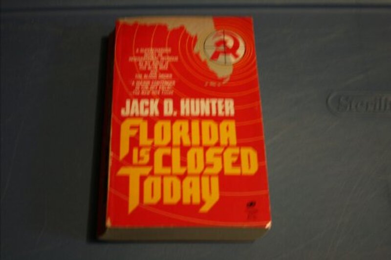 Book cover for "Florida is Closed Today" by Jack D Hunter